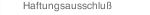 Haftungsausschluß
